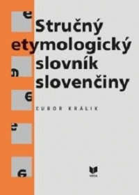 Stručný etymologický slovník slovenčiny